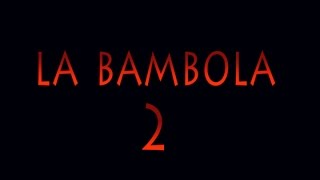 LA BAMBOLA 2  trailer [upl. by Bunde]