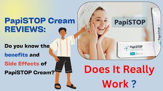 PapiSTOP Cream Reviews Does It realy Work [upl. by Rehposirhc791]