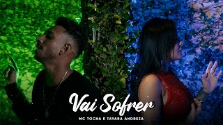 Mc Tocha e Tayara Andreza  Vai Sofrer Clipe Oficial [upl. by Nauqit]