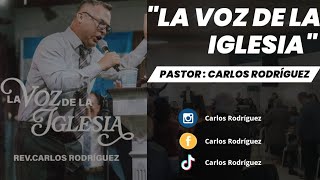 La voz de la iglesia Pastor Carlos Rodríguez [upl. by Ynabla]