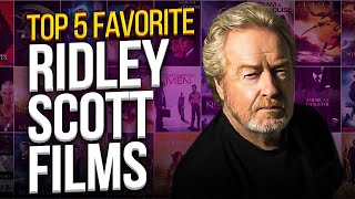 Top 5 Favorite Ridley Scott Films [upl. by Cohette]