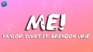 ME  Taylor Swift ft Brendon Urie  Lyrics [upl. by Eloken]