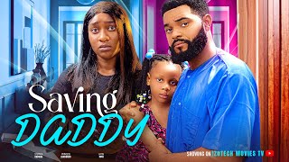 SAVING DADDY New Movie Stephen Odimgbe Faith Duke Princess Izuchukwu 2024 Latest Nollywood Film [upl. by Notyalc]