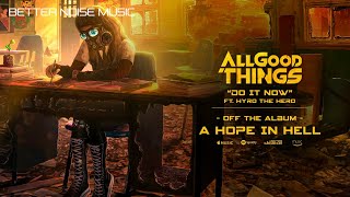 All Good Things  Do It Now Official Audio [upl. by Flowers]