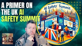 A Primer on the UK AI Safety Summit [upl. by Anatol]