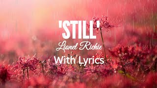 quotSTILLquot  LIONEL RICHIE  WITH LYRICS [upl. by Ignacia377]