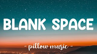 Blank Space  Taylor Swift Lyrics 🎵 [upl. by Htabmas]