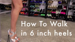 How to Walk in 6 inch heels [upl. by Annadroj]