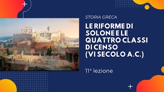 11 Le riforme di Solone e le quattro classi di censo VI secolo aC [upl. by Yelrihs]