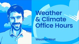 Weather and climate office hours by Weather West 020324 quotpopupquot session [upl. by Anits]