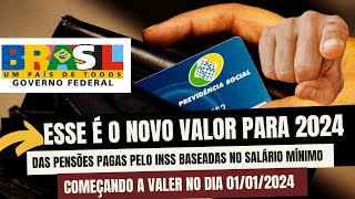 VEJA O NOVO VALOR QUE SERÃ PAGO AS PENSÃ•ES A PARTIR DE 1Âº DE JANEIRO DE 2024 PELO INSS [upl. by Barling]