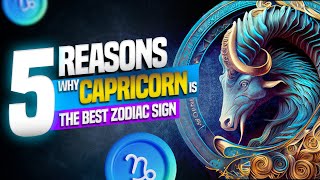 5 Reasons Why CAPRICORN is the Best Zodiac Sign [upl. by Ardnot]