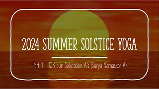 2024 Summer Solstice Yoga Part 1  108 Sun Salutation As [upl. by Volney]