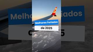 Melhores feriados de 2025 😎✈️ feriadão 2025 dicadeviagem ferias viajar destinos viajarbarato [upl. by Gisella]