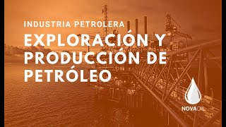 Industria Petrolera Exploración y Producción de Petróleo [upl. by Hadley]