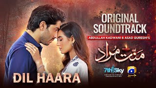 Dil Haara  Mannat Murad OST  Asim Azhar  Har Pal Geo [upl. by Hanny]