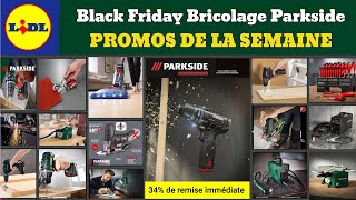 Arrivage LIDL Parkside Performance ✅ Black Friday 🔥 Outils bricolage Silvercrest Bosch Promos Deals [upl. by Kasper]