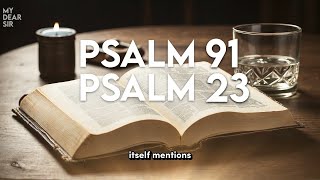 PSALM 23 AND PSALM 91 THE TWO MOST POWERFUL PRAYERS IN THE BIBLE [upl. by Enymsaj]