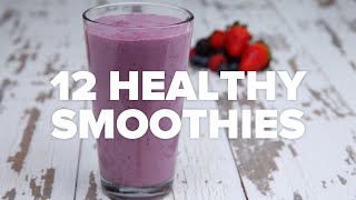 12 Healthy Smoothies [upl. by Marsden551]