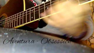 Obsession Aventura [upl. by Naanac]