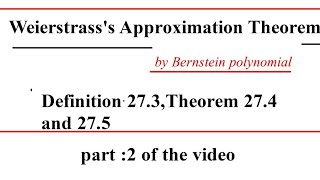 Weierstrasss Approximation Theorem Bernstein Polynomial Definition 272 Theorem 274 And 275 [upl. by Philly512]