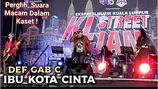 🔥IBU KOTA CINTA  ASHEED DEF GAB C Live Konsert KL STREET JAM Dataran Merdeka [upl. by Eidde]