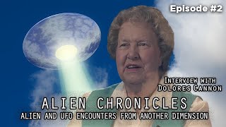 ALIEN CHRONICLES S1E2  DOLORES CANNON  ALIEN AND UFOS [upl. by Neelrac]