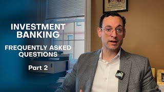 Investment Banker  Frequently Asked Questions Continued [upl. by Lynne]