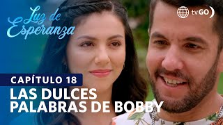 Luz de Esperanza Bobby le dedicó unas tiernas palabras a Anita Capítulo n° 18 [upl. by Yaras]