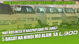 L300 FB 2024 Bad Investment Daw 5 Bagay Hindi Mo Alam Sa Mitsubishi L300 [upl. by Eram]