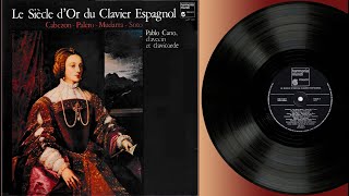 Pablo Cano clavichord harpsichord Le Siècle dOr du Clavier Espagnol [upl. by Aros937]