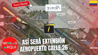 Así será Extensión TransMilenio Calle 26 entre Portal Dorado y Aeropuerto  Así será Ramal Regiotram [upl. by Nailliw520]