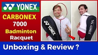 Yonex Carbonex 7000 ex Badminton Racket Unboxing And Review  Yonex Carbonex 7000 Plus Racket [upl. by Tiny]