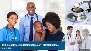 HRSA Data Collection Platform Webinar  RHND Grantees [upl. by Ahseyk]