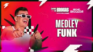 Michel Brocador  Medley Funk  Swing do Brocas [upl. by Dianemarie]