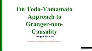 76 Toda Yamamato Approach to Granger non Causality [upl. by Wilmette]