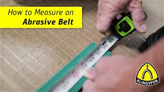 How To Measure An Abrasive Belt Correctly  KLINGSPOR Abrasives USA [upl. by Desirae]