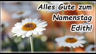 Alles Gute zum Namenstag Edith Grüße Wünsche [upl. by Farwell]