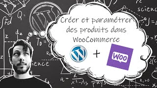 Tuto Wordpress  Les produits simples et affichage de la boutique [upl. by Adiuqram]