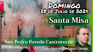 ✅ MISA DE HOY domingo 28 de Julio 2024  Padre Arturo Cornejo [upl. by Lymn345]