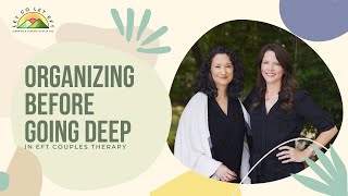 Organizing Before Going Deep in EFT Couples Therapy [upl. by Nylasej]