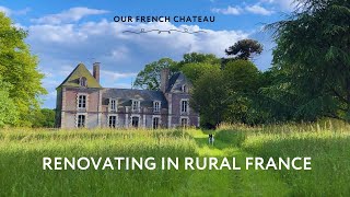 Rural France Chateau Renovation Headaches amp Hidden Charms [upl. by Stegman]