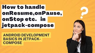 How to handle onResume onPause onStart onStop in jetpackcompose  Android development basics [upl. by Netsrik]