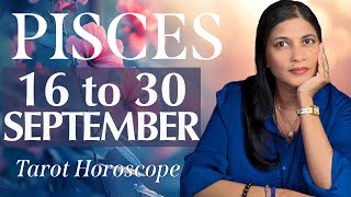 PISCES Tarot reading from 16 to 30 September 2024 [upl. by Canale813]