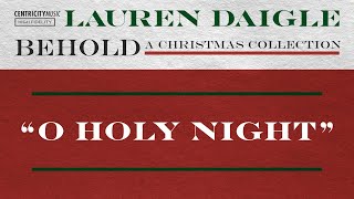 Lauren Daigle  “O Holy Night” Official Lyric Video [upl. by Wiltshire886]