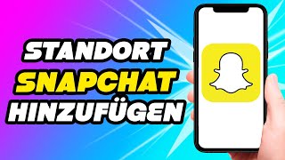 Standort auf Snapchat hinzufügen [upl. by Anemolif]