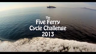 Five Ferry Cycle Challenge 2013 [upl. by Adnaluoy100]