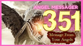 🌈 Angel Number 351 Meaning💥connect with your angels and guides [upl. by Rennie666]