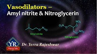 Vasodilators  Amyl nitrate amp Nitroglycerin  Vasodilator  YR Pharma Tube  Dr Rajeshwar Yerra [upl. by Elboa]