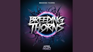 Breeding Thorns [upl. by Ttehc]